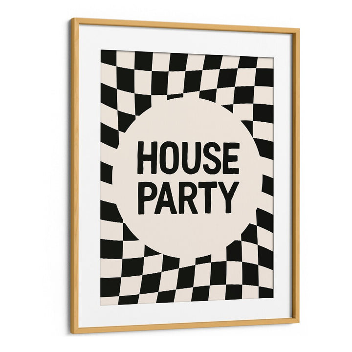 House Party By Frankie Kerr-dineen Quotes Posters Wall Art Prints in Oak Wood Frame With Mount