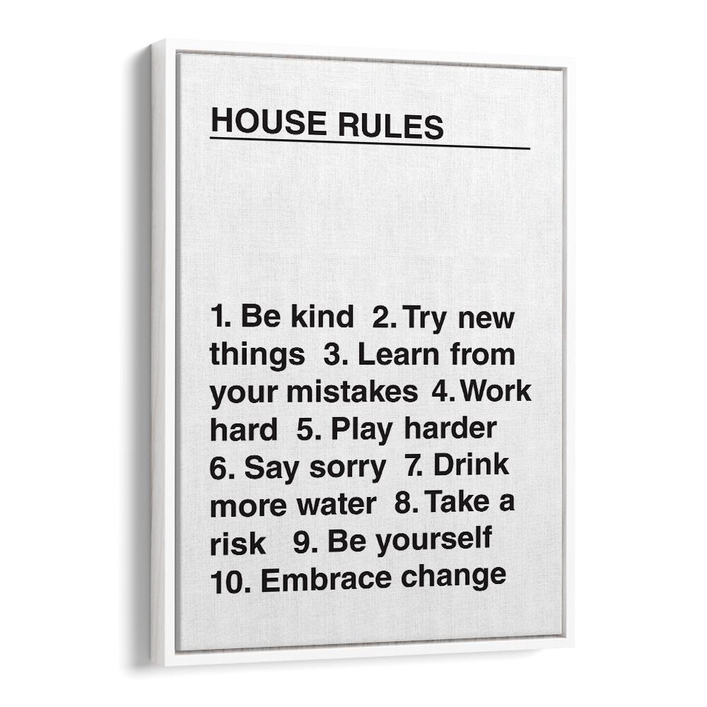 House Rules By Frankie Kerr-dineen Quotes Posters Wall Art Prints in White Floater Frame