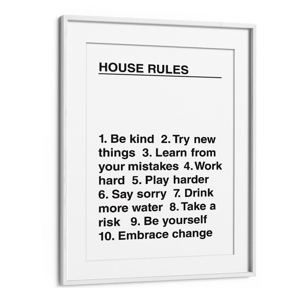 House Rules By Frankie Kerr-dineen Quotes Posters Wall Art Prints in White Frame With Mount