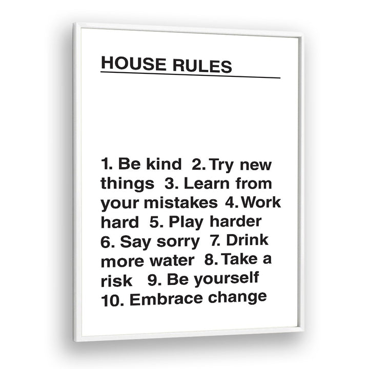 House Rules By Frankie Kerr-dineen Quotes Posters Wall Art Prints in White Plain Frame