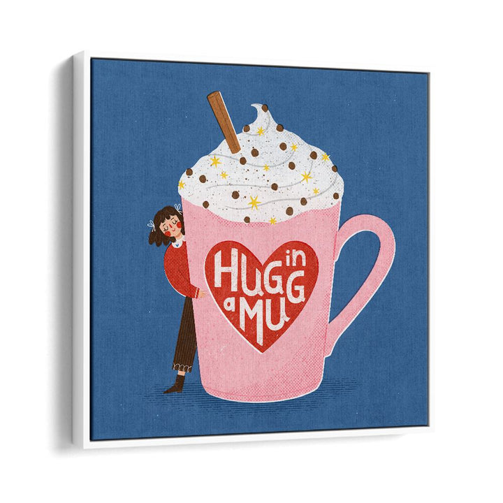 Hug In A Mug By Julia Leister Kitchen Art Prints in White Floater Frame