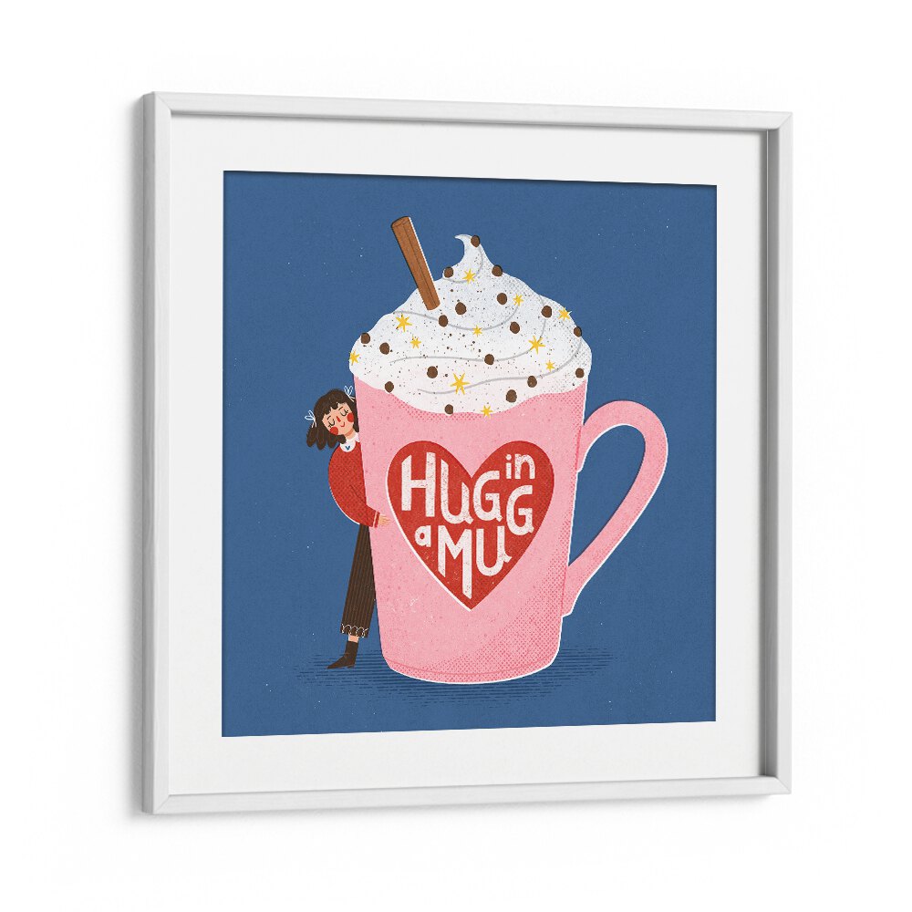 Hug In A Mug By Julia Leister Kitchen Art Prints in White Frame With Mount