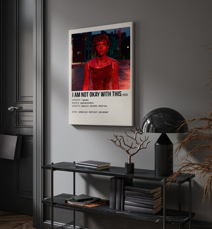 I AM NOT OKAY WITH THIS 2020 MOVIE POSTERS in Gallery Wrap hanging on wall above console table beside door