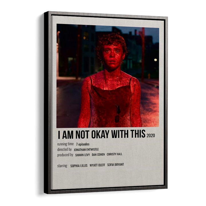 I AM NOT OKAY WITH THIS 2020 MOVIE POSTERS in Black Floater Frame