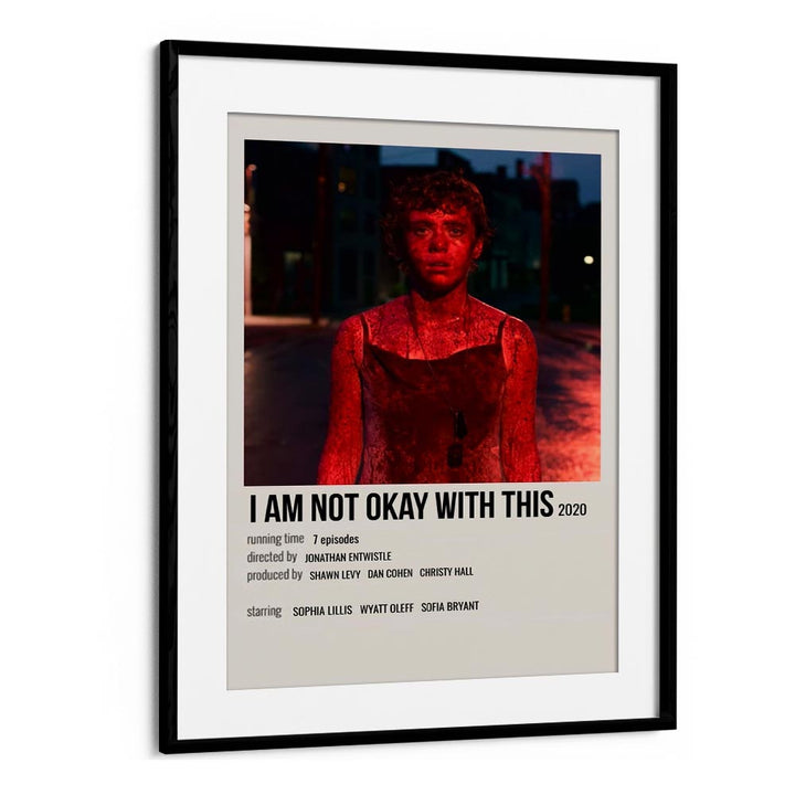 I AM NOT OKAY WITH THIS 2020 MOVIE POSTERS in Black Frame With Mount