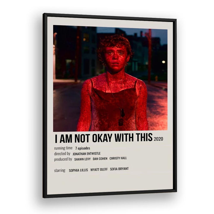 I AM NOT OKAY WITH THIS 2020 MOVIE POSTERS in Black Plain Frame