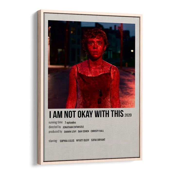 I AM NOT OKAY WITH THIS 2020 MOVIE POSTERS in Oak Wood Floater Frame