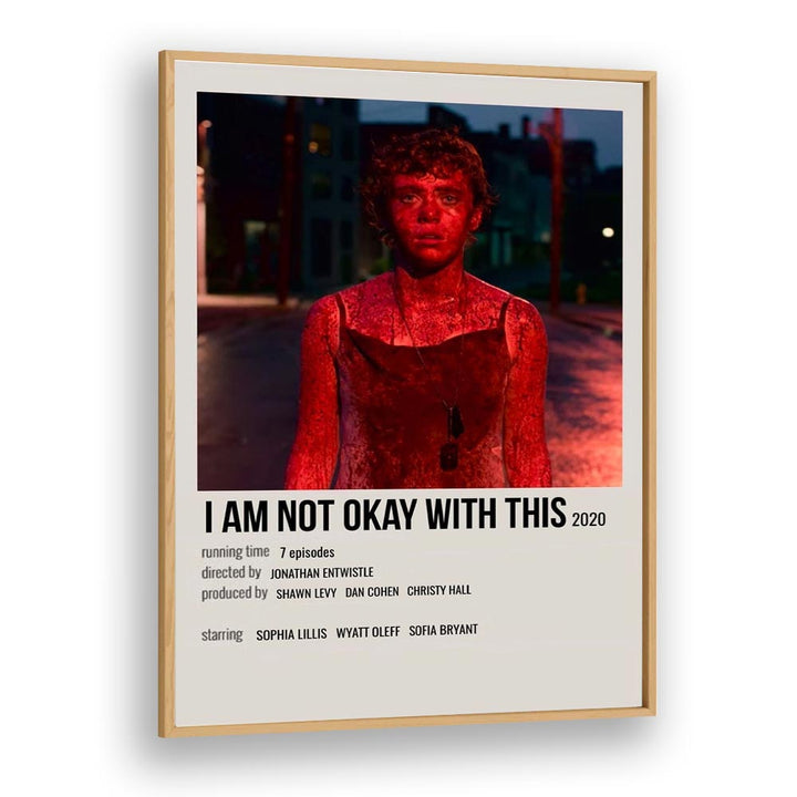 I AM NOT OKAY WITH THIS 2020 MOVIE POSTERS in Oak Wood Plain Frame