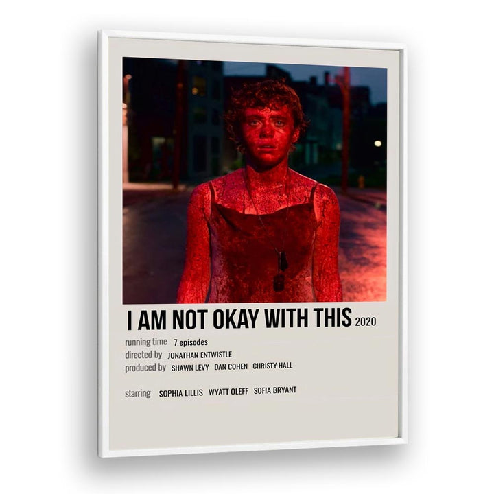 I AM NOT OKAY WITH THIS 2020 MOVIE POSTERS in White Plain Frame