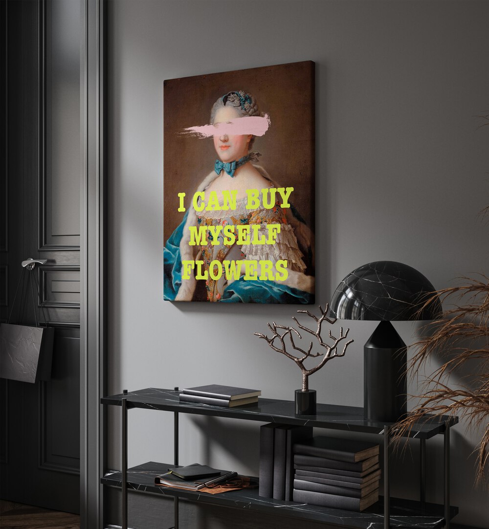 I Can Buy Myslef Flowers by Grace Digital Art Co Altered Art Prints in Gallery Wrap placed on a wall behind a study table and beside a door