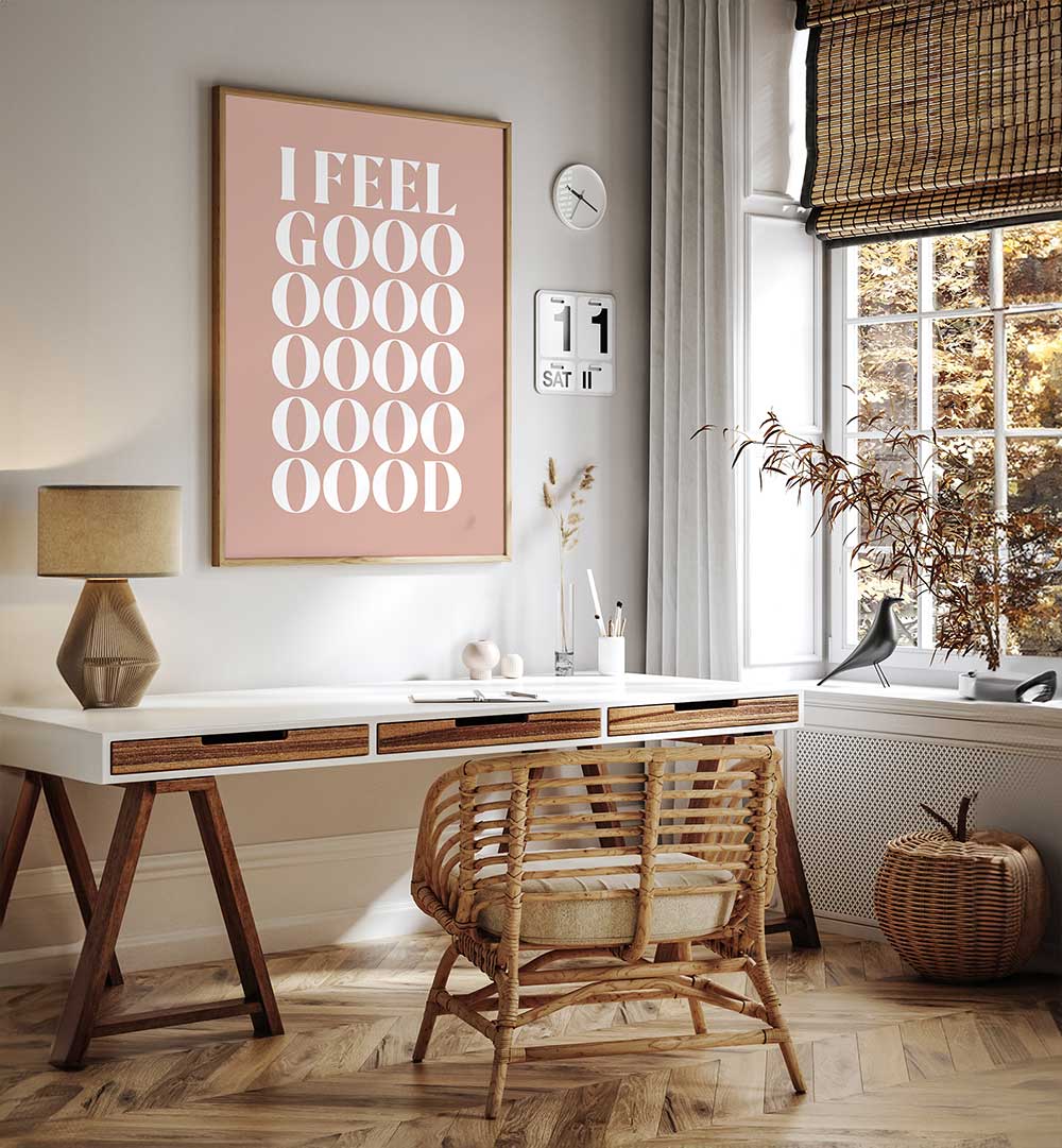 I FEEL GOOD , QUOTES & TYPOGRAPHY POSTERS