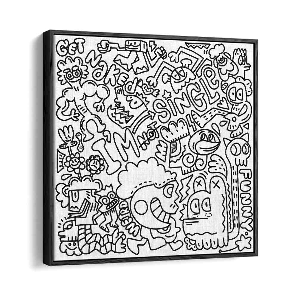 I M Not Single B&w Doodle Art Artwork in Black Floater Frame