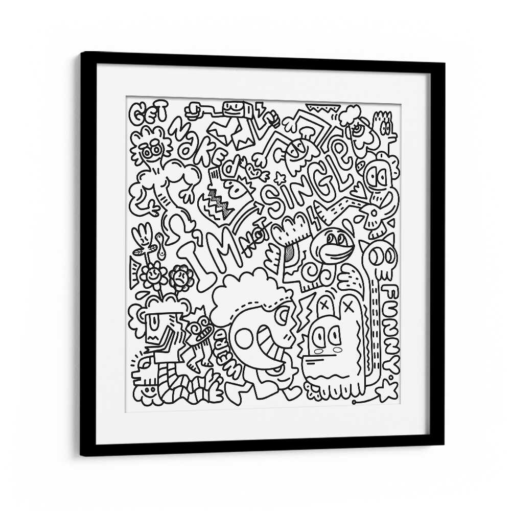 I M Not Single B&w Doodle Art Artwork in Black Frame With Mount