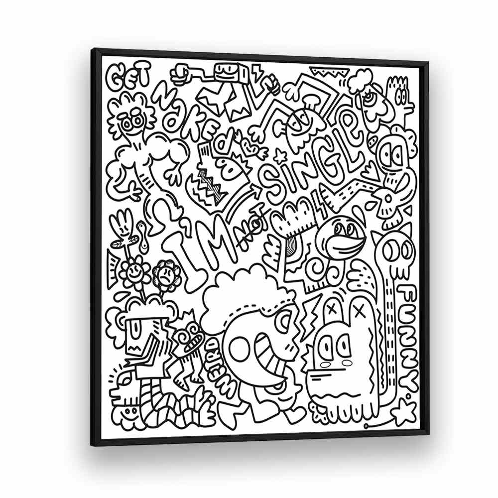 I M Not Single B&w Doodle Art Artwork in Black Plain Frame