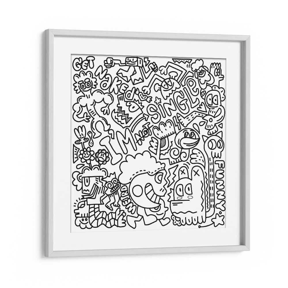 I M Not Single B&w Doodle Art Artwork in White Frame With Mount