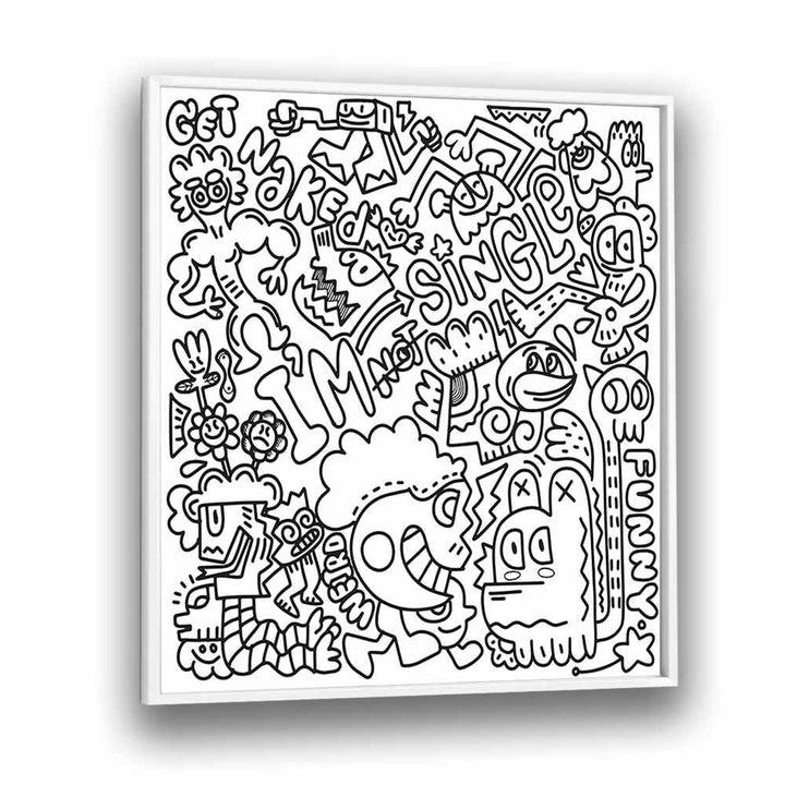 I M Not Single B&w Doodle Art Artwork in White Plain Frame