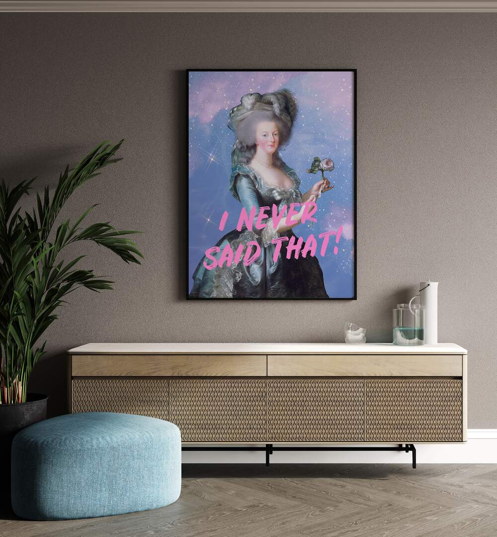 I Never Said That By Grace Digital Art Co Altered Art Prints in Black Plain Frame placed on a wall behind a console table