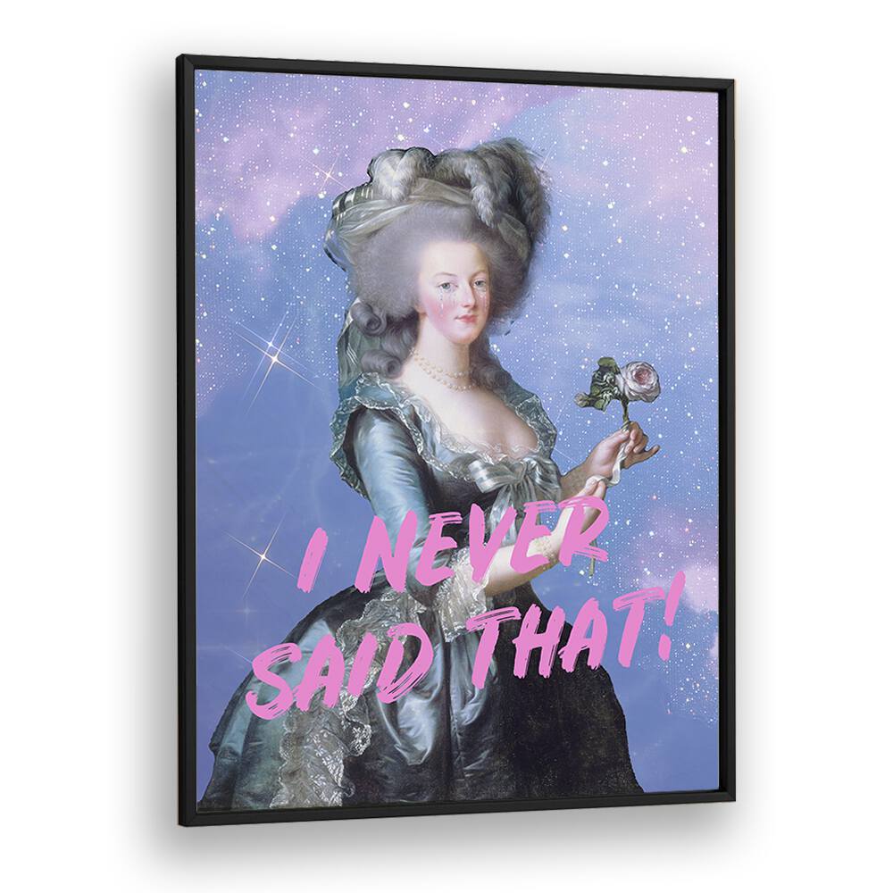 I Never Said That By Grace Digital Art Co Altered Art Prints in Black Plain Frame