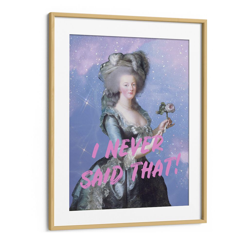 I Never Said That By Grace Digital Art Co Altered Art Prints in Oak Wood Frame With Mount