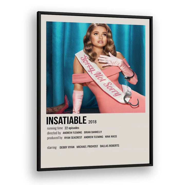 INSATIABLE 2018 MOVIE POSTERS in Black Plain Frame