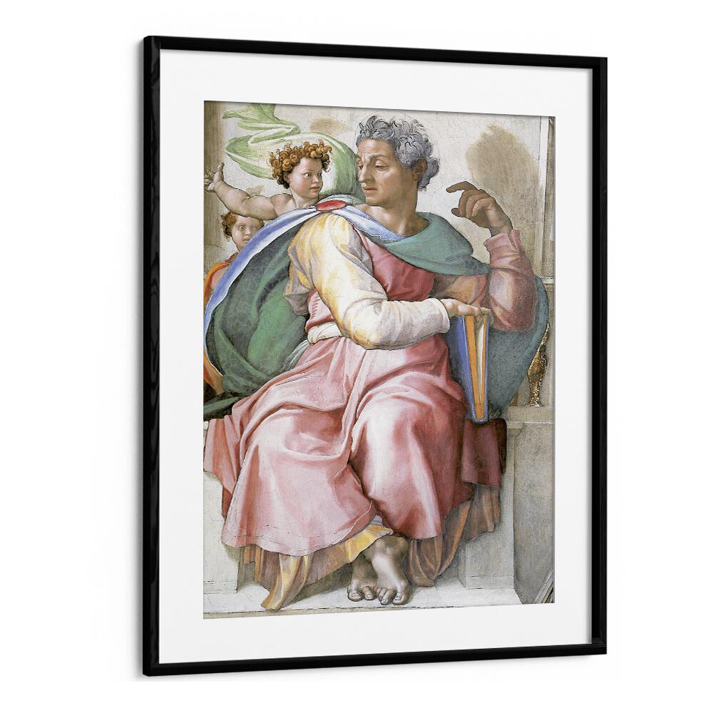 Isaiah (1508-1512) Michelangelo Buonarroti art painting Artwork in Black Frame With Mount