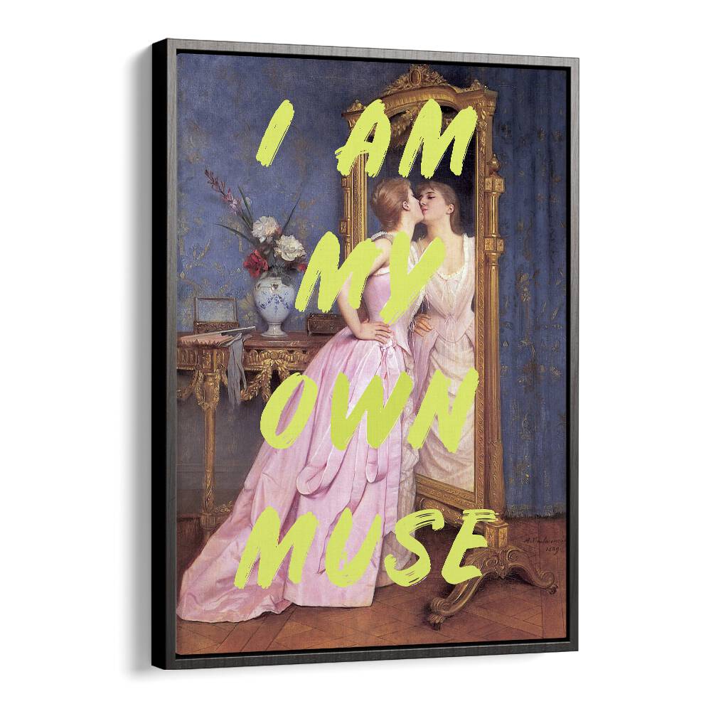 I'm My Own Muse by Grace Digital Art Co Altered Art Prints in Black Floater Frame