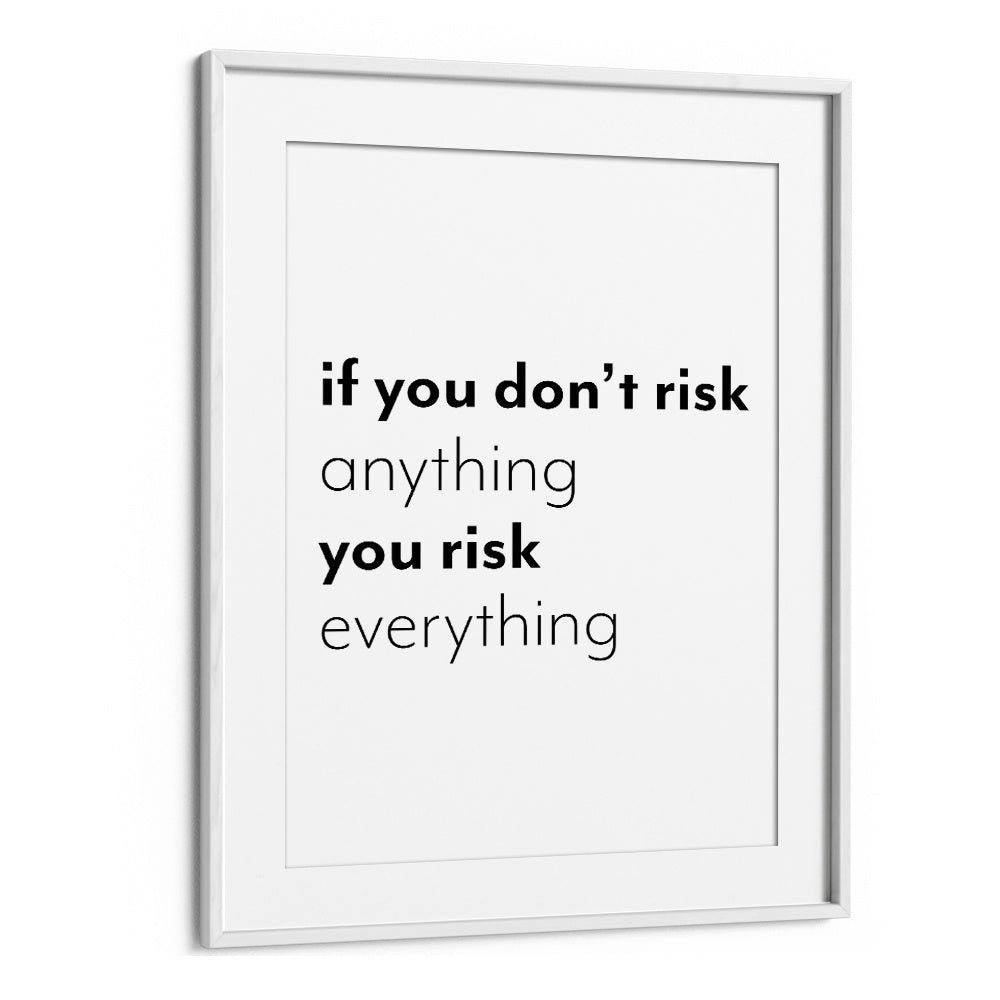 If You Dont Risk By 1 X Studio Quotes And Typography Posters in White Frame With Mount