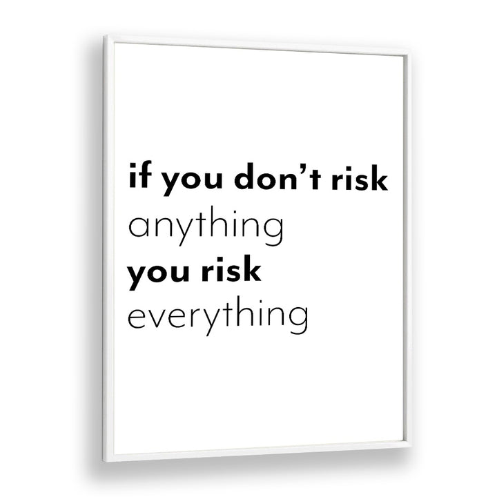 If You Dont Risk By 1 X Studio Quotes And Typography Posters in White Plain Frame