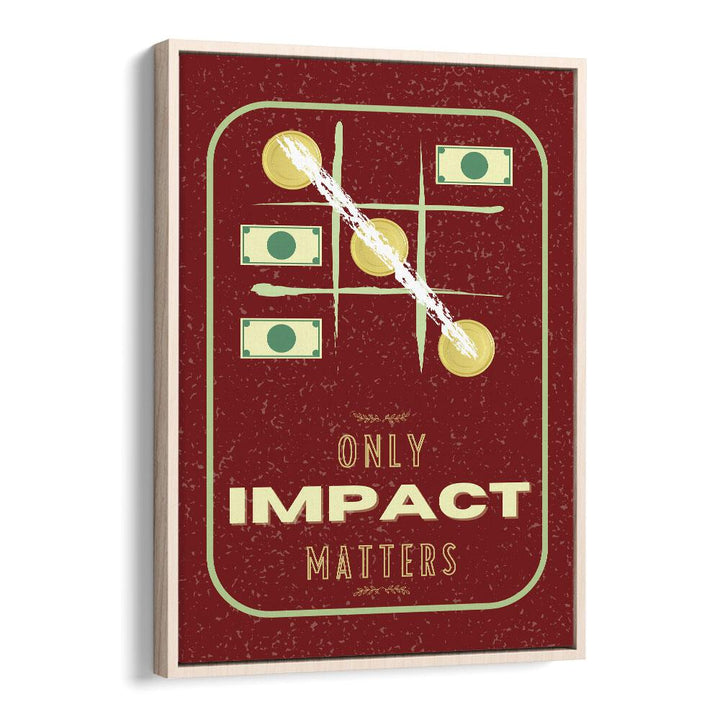 Impact Matters By Grishma Korjani Money Art Prints in Oak Wood Floater Frame