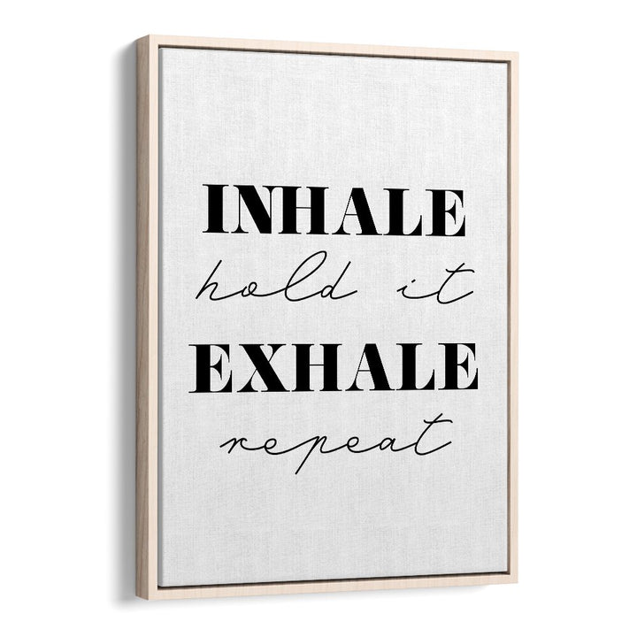 Inhale And Exhale By 1 X Studio Quotes And Typography Posters in Oak Wood Floater Frame