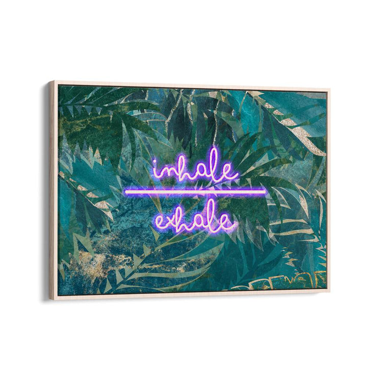 Inhale Exhale By Sarah Manovski Quotes and Typography Poster in Oak Wood Floater Frame