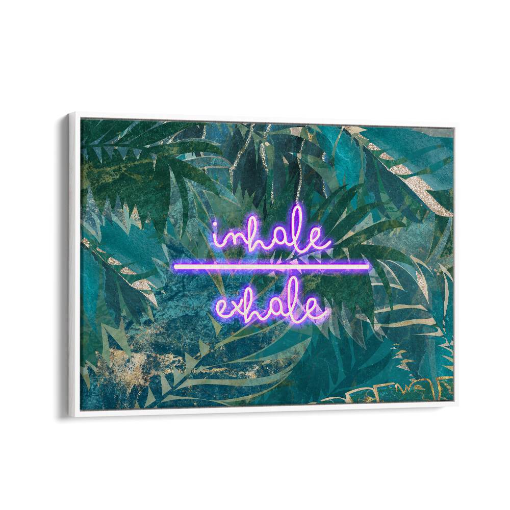 Inhale Exhale By Sarah Manovski Quotes and Typography Poster in White Floater Frame