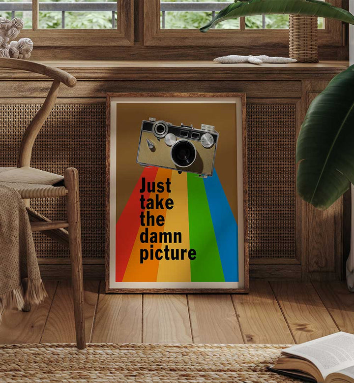 JUST TAKE THE DAMN PICTURE , QUOTES & TYPOGRAPHY POSTERS
