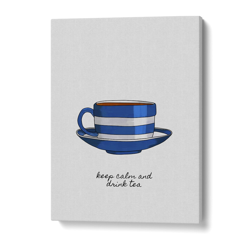 Keep Calm And Drink Tea By Orara Studio Kitchen Posters Kitchen Art Prints in Gallery Wrap