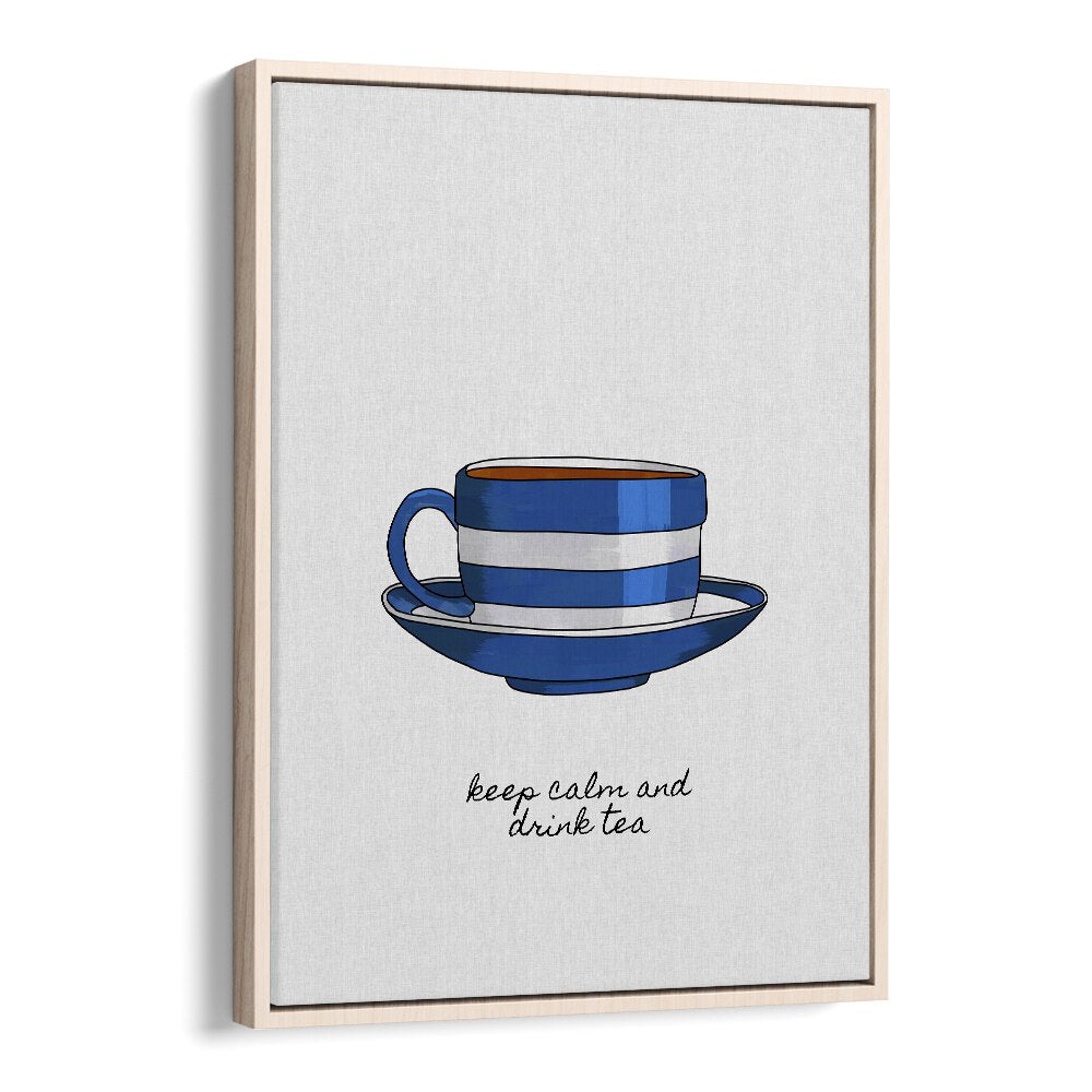 Keep Calm And Drink Tea By Orara Studio Kitchen Posters Kitchen Art Prints in Oak Wood Floater Frame