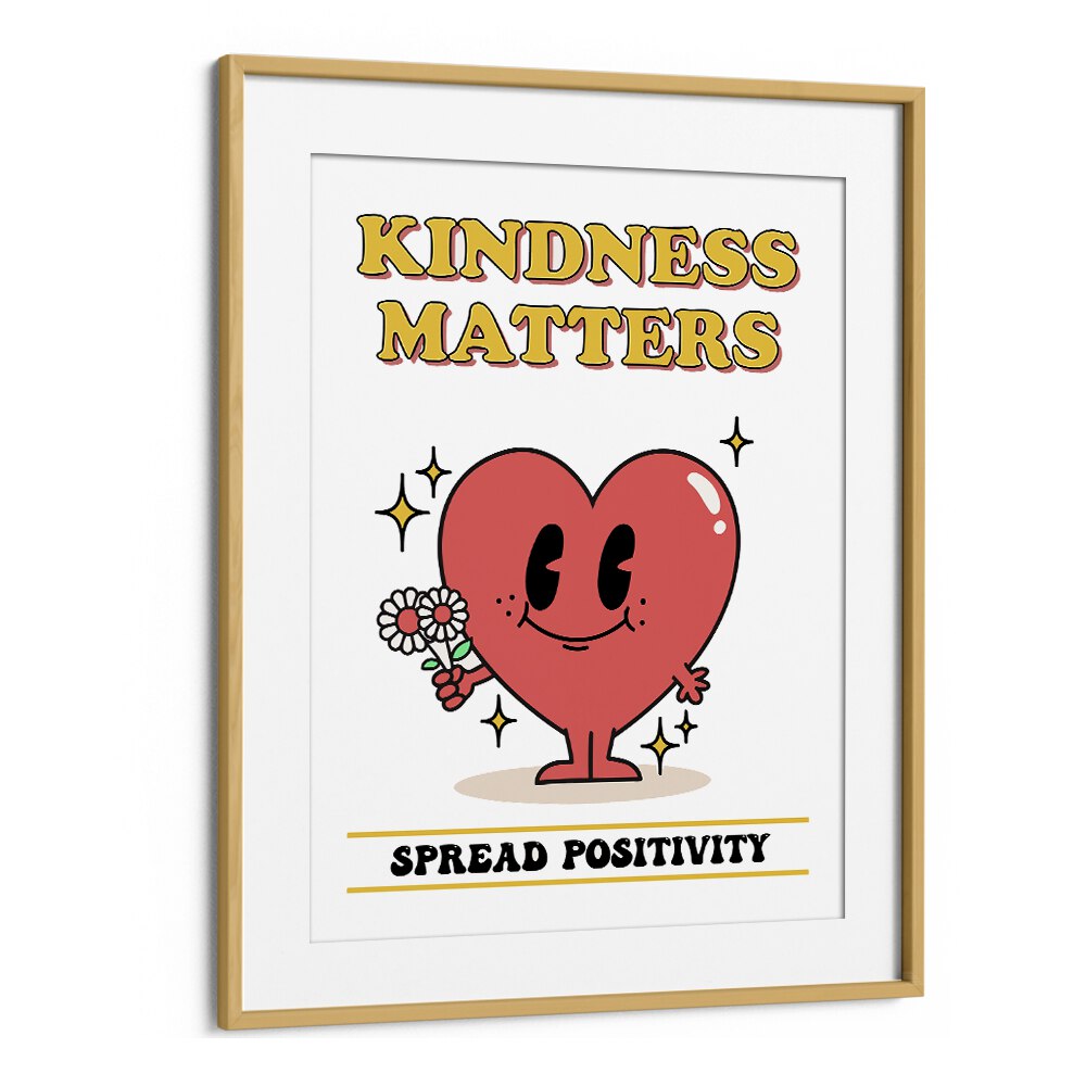 Kindness Matters Quotes and Typography Posters in Oak Wood Frame With Mount