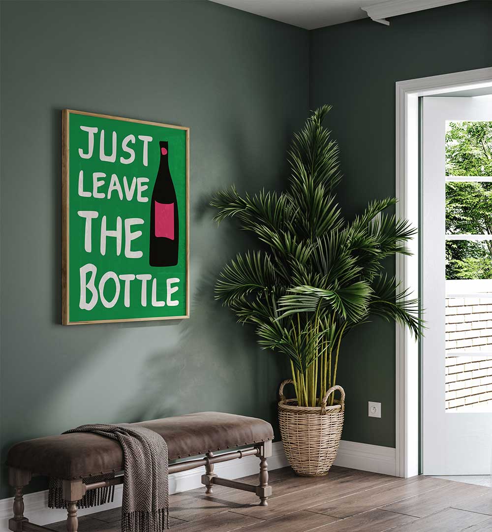 LEAVE THE BOTTLE , QUOTES & TYPOGRAPHY POSTERS
