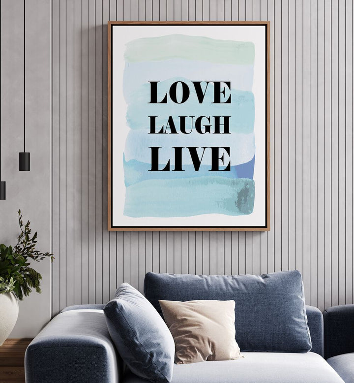 Love laugh live by Martina Fashion Art Artwork in Gallery Wrap Artwork Placed on a wall In A Living Room 
