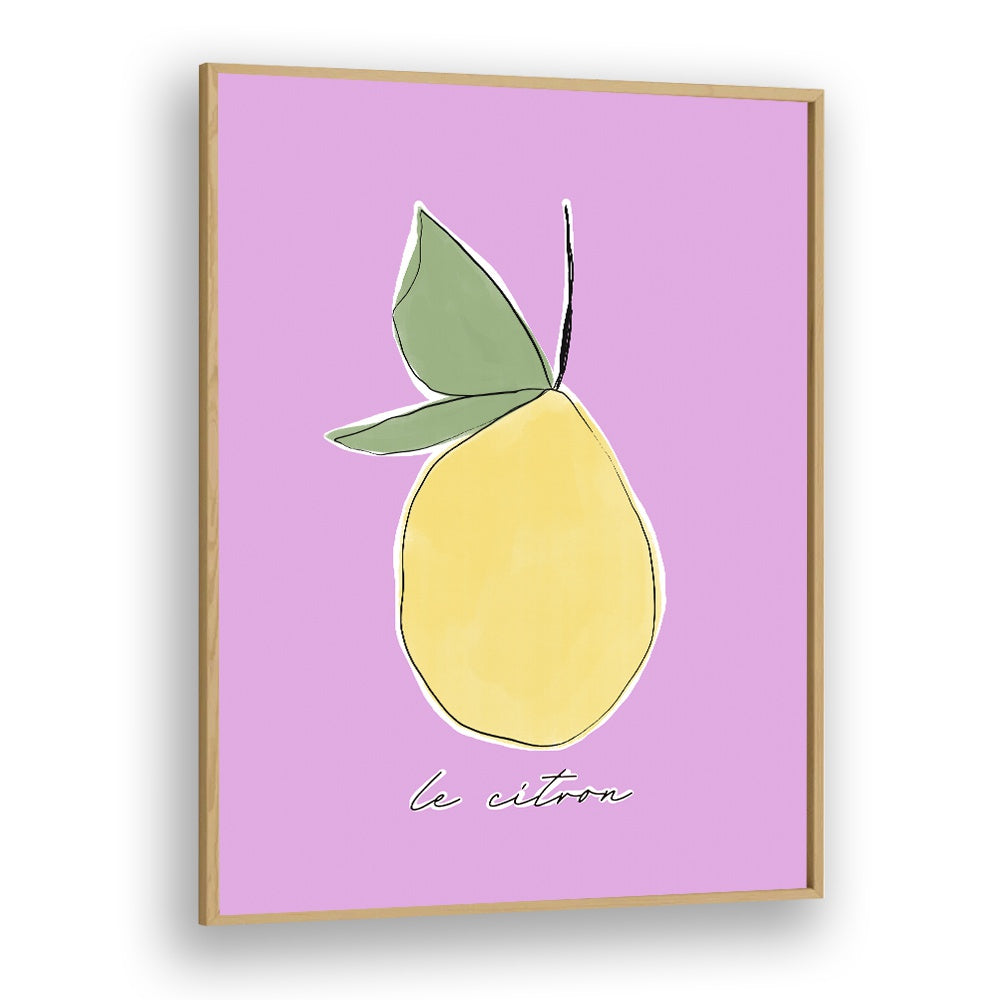 Le Citron by Uplus Me Studio Kitchen Art Prints Kitchen Posters in Oak Wood Plain Frame