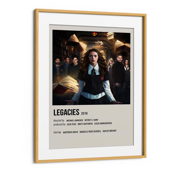 Legacies 2018 Movie Posters in Oak Wood Frame With Mount