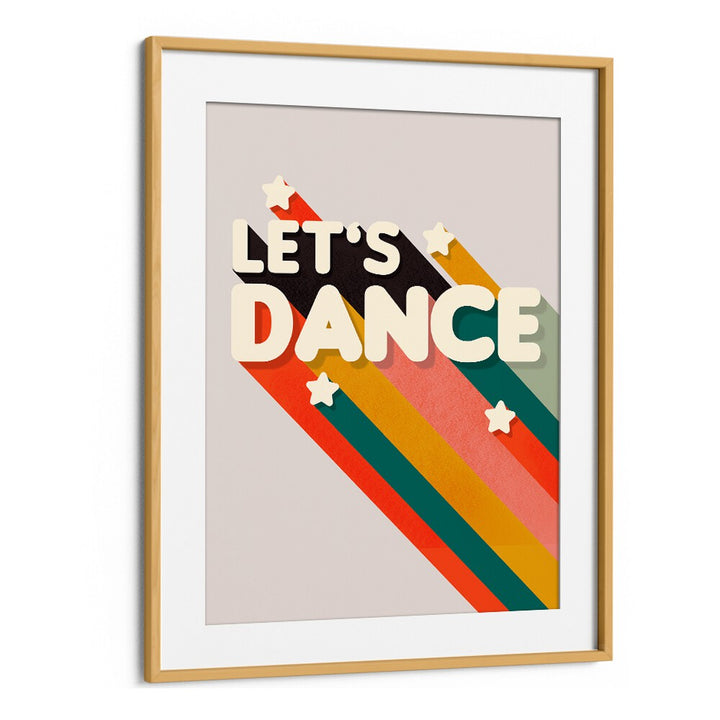 Bright and colorful LET'S DANCE II, QUOTES poster in a stylish oak frame, perfect for inspiring creativity.
