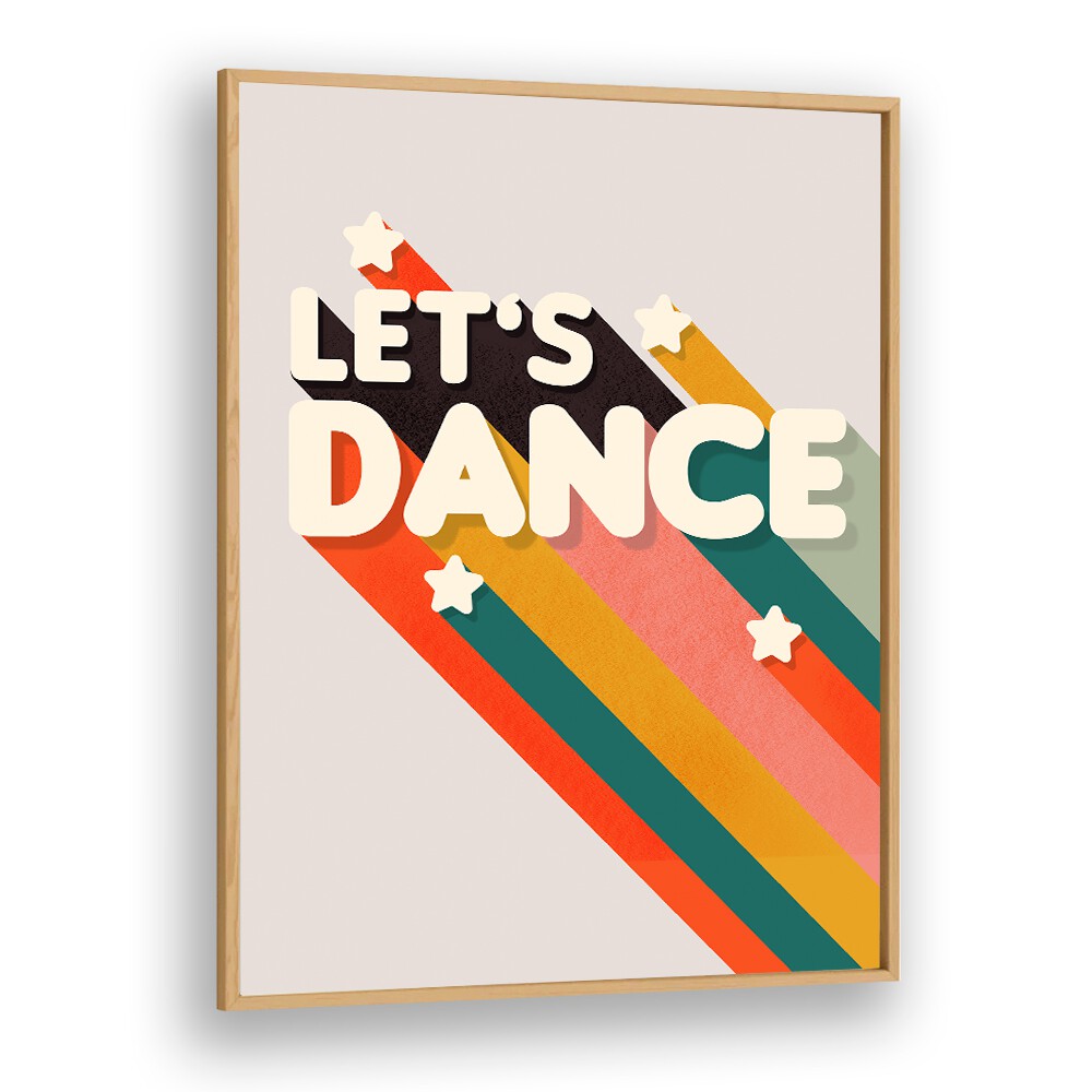 Brightly colored LET'S DANCE II, QUOTES poster in a wooden frame, perfect for inspiring creativity in any space.