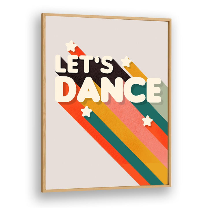 Brightly colored LET'S DANCE II, QUOTES poster in a wooden frame, perfect for inspiring creativity in any space.
