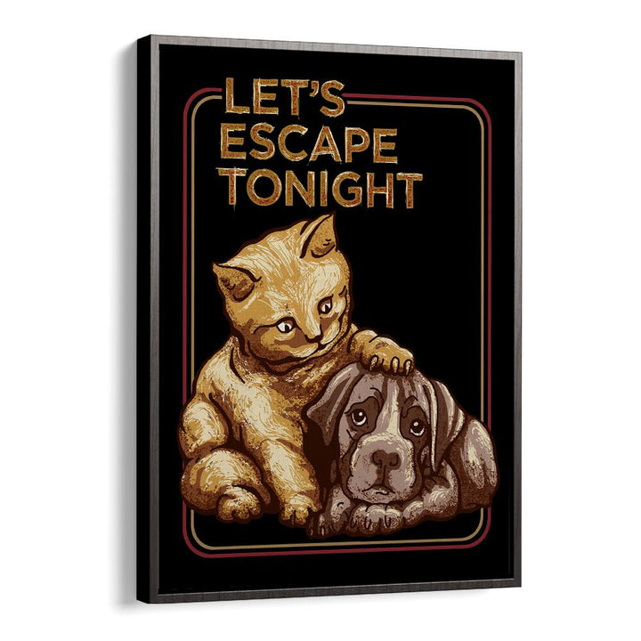 Lets Escape Tonight Quotes Typography Posters in Black Floater Frame