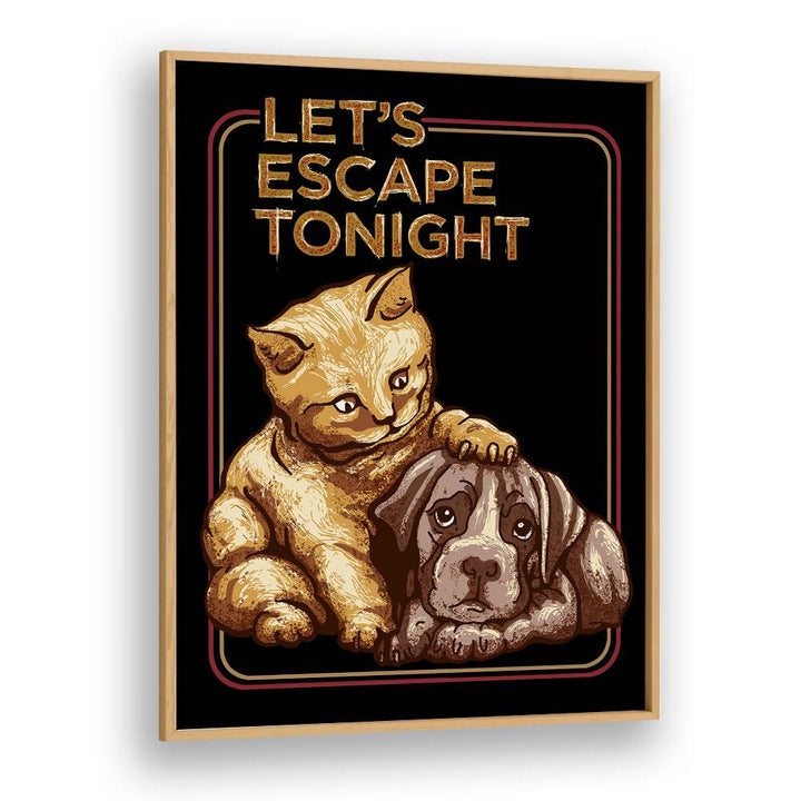 Lets Escape Tonight Quotes Typography Posters in Oak Wood Plain Frame