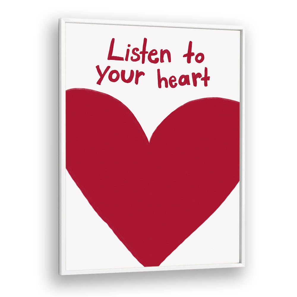 LISTEN TO YOUR HEART, QUOTES AND TYPOGRAPHY POSTERS by Athene Fritsch, featuring a bold heart design for inspiration.