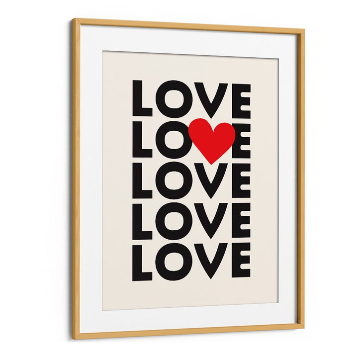 Love Thenativestate By Frankie Kerr-dineen Quotes Posters Wall Art Prints in Oak Wood Frame With Mount