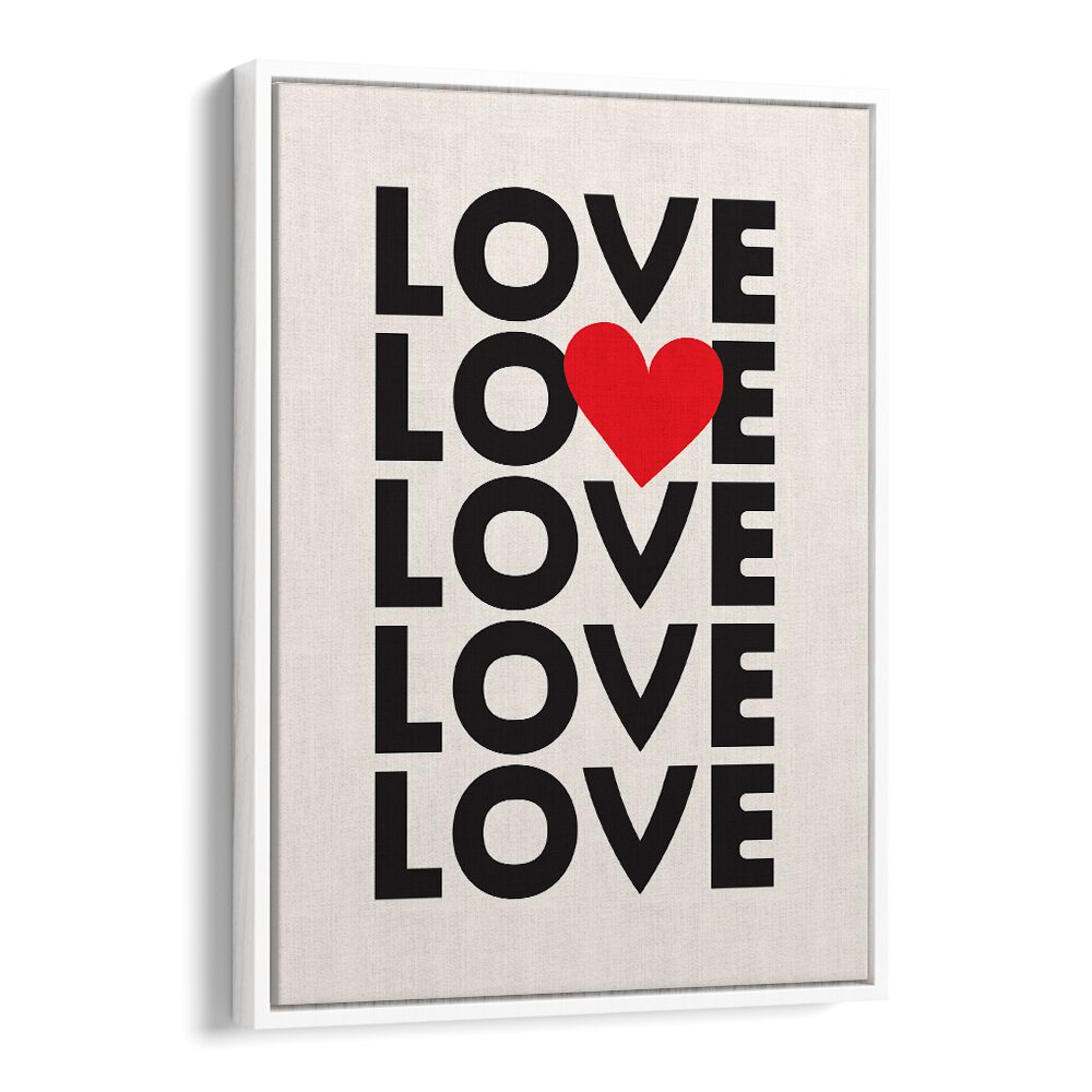 Love Thenativestate By Frankie Kerr-dineen Quotes Posters Wall Art Prints in White Floater Frame