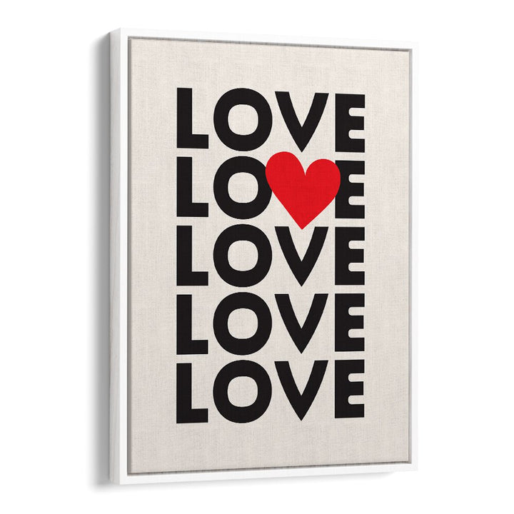 Love Thenativestate By Frankie Kerr-dineen Quotes Posters Wall Art Prints in White Floater Frame