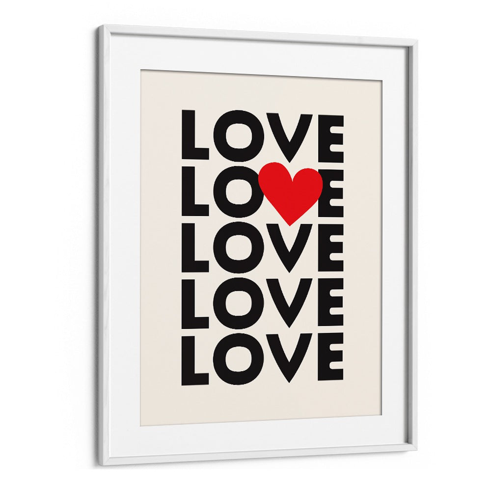 Love Thenativestate By Frankie Kerr-dineen Quotes Posters Wall Art Prints in White Frame With Mount